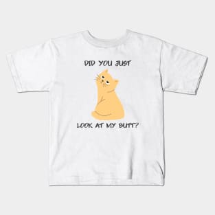 Did You Look At My Butt Cat Kids T-Shirt